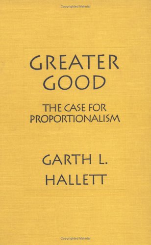 Imagen de archivo de Greater Good: The Case for Proportionalism a la venta por HPB-Diamond