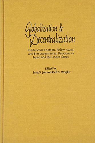 Beispielbild fr Globalization and Decentralization: Institutional Contexts, Policy Issues, and Intergovernmental Relations in Japan and the United States zum Verkauf von HPB-Red