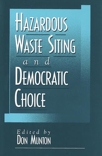 Beispielbild fr Hazardous Waste Siting and Democratic Choice (American Government and Public Policy) zum Verkauf von Zubal-Books, Since 1961