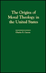 9780878406340: The Origins of Moral Theology in the United States: Three Different Approaches