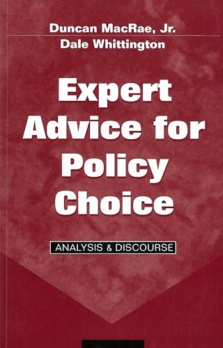 Expert Advice for Policy Choice: Analysis and Discourse (American Governance and Public Policy Series) (9780878406418) by Duncan MacRae, Jr.; Dale Whittington