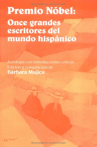 Imagen de archivo de Premio Nobel: Once Grandes Escritores Del Mundo Hispanico : Antologia Con Introducciones Criticas (Spanish Edition) a la venta por Jenson Books Inc