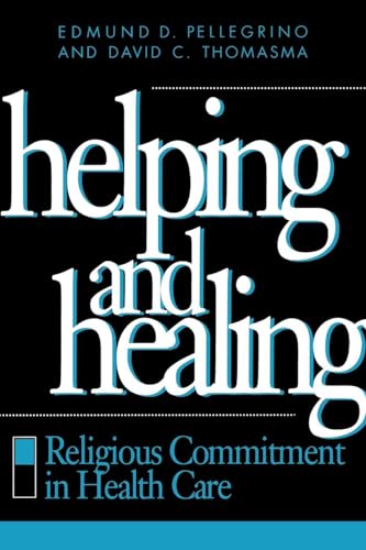 Beispielbild fr Helping and Healing: Religious Commitment in Health Care (Not In A Series) zum Verkauf von Wonder Book