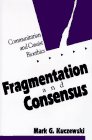Beispielbild fr Fragmentation and Consensus: Communitarian and Casuist Bioethics zum Verkauf von books4u31