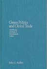 9780878406500: Green Politics and Global Trade: Nafta and the Future of Environmental Politics