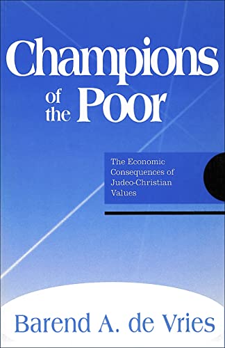 Beispielbild fr Champions of the Poor : The Economic Consequences of Judeo-Christian Values zum Verkauf von Better World Books