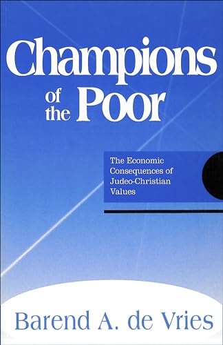 Stock image for Champions of the Poor : The Economic Consequences of Judeo-Christian Values for sale by Better World Books