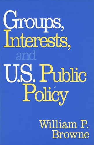 Imagen de archivo de Groups, Interests, and U.S. Public Policy (Not In A Series) a la venta por Wonder Book