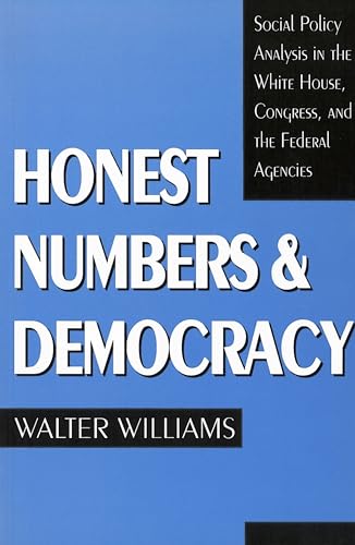 Beispielbild fr Honest Numbers and Democracy : Social Policy Analysis in the White House, Congress, and the Federal Agencies zum Verkauf von Better World Books