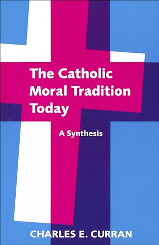 Stock image for The Catholic Moral Tradition Today : A Synthesis for sale by Better World Books