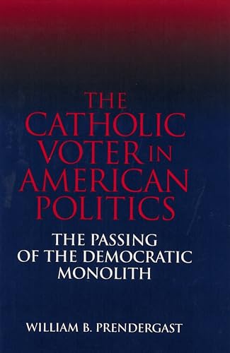 9780878407248: The Catholic Voter in American Politics: The Passing of the Democratic Monolith