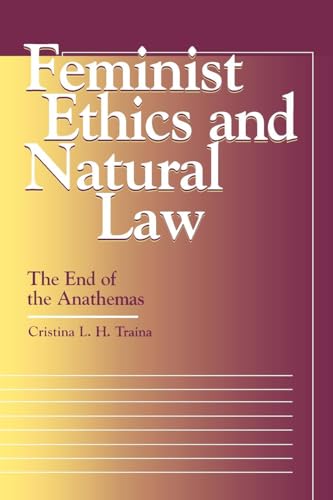 Stock image for Feminist Ethics and Natural Law: The End of the Anathemas (Moral Traditions) for sale by SecondSale