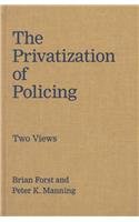 Imagen de archivo de The Privatization of Policing : Two Views a la venta por Better World Books: West