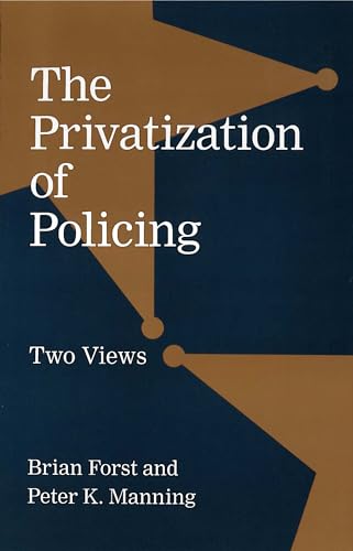 Imagen de archivo de The Privatization of Policing: Two Views a la venta por ThriftBooks-Dallas