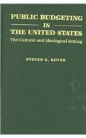 Imagen de archivo de Public Budgeting in the United States : The Cultural and Ideological Setting a la venta por Better World Books