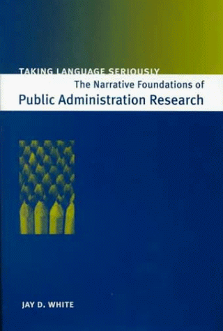 Stock image for Taking Language Seriously: The Narrative Foundations of Public Administration Research for sale by Reliant Bookstore