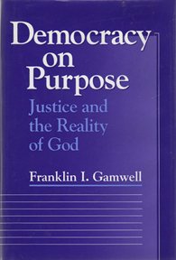 9780878407644: Democracy on Purpose: Justice and the Reality of God (Moral Traditions Series)