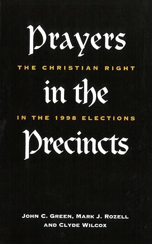 Beispielbild fr Prayers in the Precincts : The Christian Right in the 1998 Elections zum Verkauf von Better World Books