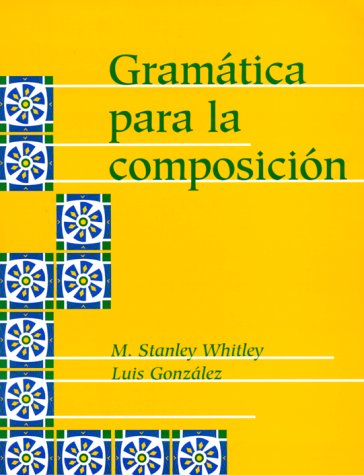 9780878407781: Gramatica Para LA Composicion (Spanish Edition)