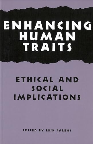 Stock image for Enhancing Human Traits: Ethical and Social Implications (Hastings Center Studies in Ethics) for sale by SecondSale