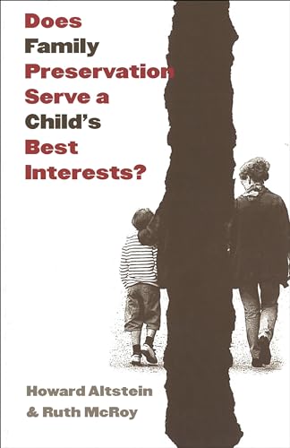 Does Family Preservation Serve a Child's Best Interests? (Controversies in Public Policy) (9780878407873) by Altstein, Howard; McRoy, Ruth G.