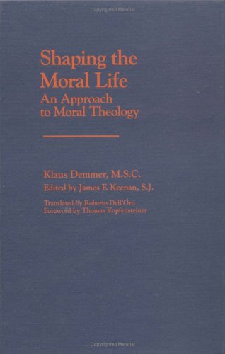 9780878407903: Shaping the Moral Life: An Approach to Moral Theology