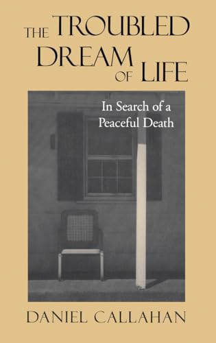 Beispielbild fr The Troubled Dream of Life : In Search of a Peaceful Death zum Verkauf von Better World Books