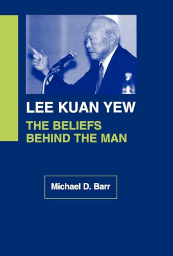 9780878408160: Lee Kuan Yew: The Beliefs Behind the Man (Not In A Series)
