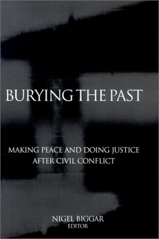 Beispielbild fr Burying the Past : Making Peace and Doing Justice after Civil Conflict zum Verkauf von Better World Books