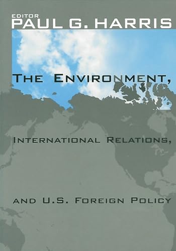 Beispielbild fr The Environment, International Relations, and U.S. Foreign Policy zum Verkauf von AwesomeBooks