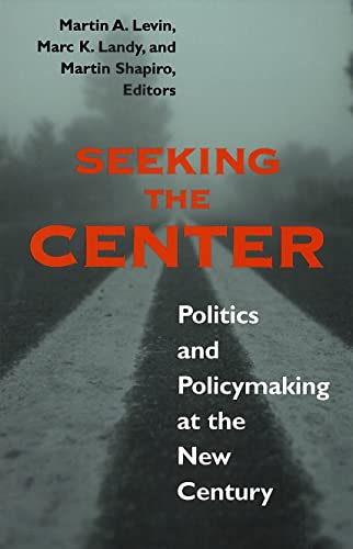 Beispielbild fr Seeking the Center: Politics and Policymaking at the New Century zum Verkauf von ThriftBooks-Atlanta