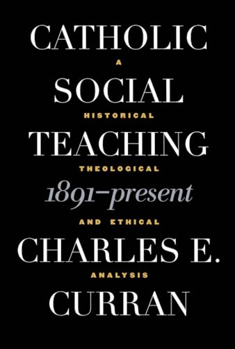 Beispielbild fr Catholic Social Teaching, 1891-Present (A Historical, Theological and Ethical Analysis) zum Verkauf von SecondSale