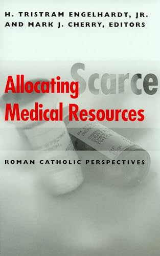 Imagen de archivo de Allocating Scarce Medical Resources: Roman Catholic Perspectives (Clinical Medical Ethics) a la venta por Amazing Books Pittsburgh
