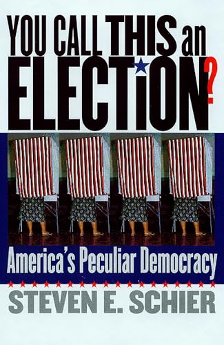 Stock image for You Call This an Election? : America's Peculiar Democracy for sale by Better World Books
