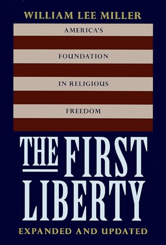 Beispielbild fr The First Liberty. America's Foundation in Religious Freedom. Expanded and Updated zum Verkauf von Windows Booksellers