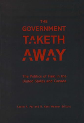 Stock image for The Government Taketh Away: The Politics of Pain in the United States and Canada (American Government and Public Policy) for sale by Midtown Scholar Bookstore