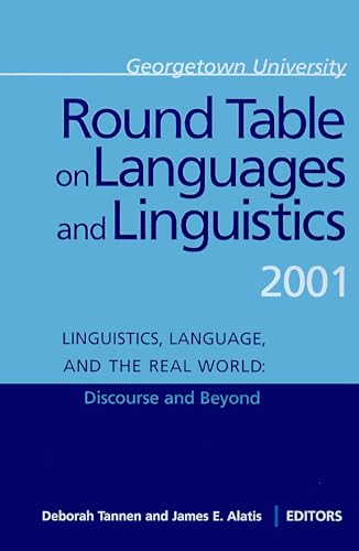 Beispielbild fr Georgetown University Round Table on Languages and Linguistics (GURT) 2001 : Linguistics, Language, and the Real WorldDiscourse and Beyond zum Verkauf von Better World Books: West