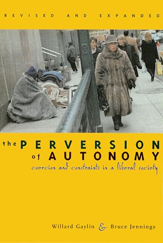 Beispielbild fr The Perversion of Autonomy : Coercion and Constraints in a Liberal Society, Revised and Expanded Edition zum Verkauf von Better World Books