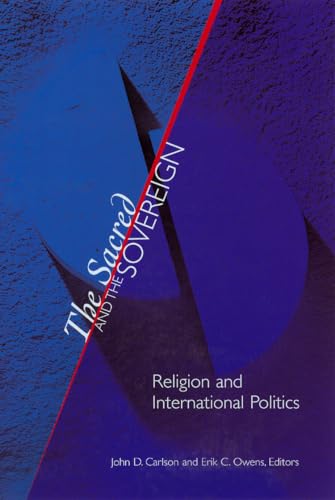 Imagen de archivo de The Sacred and the Sovereign: Religion and International Politics a la venta por cornacres