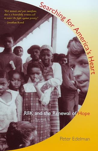 Imagen de archivo de Searching for America's Heart : RFK and the Renewal of Hope a la venta por Better World Books