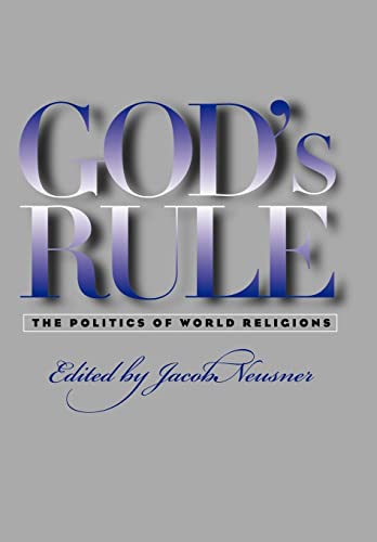 Beispielbild fr God's Rule: The Politics of World Religions zum Verkauf von Windows Booksellers