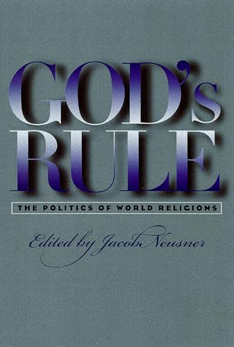 Stock image for God's Rule : The Politics of World Religions for sale by Better World Books