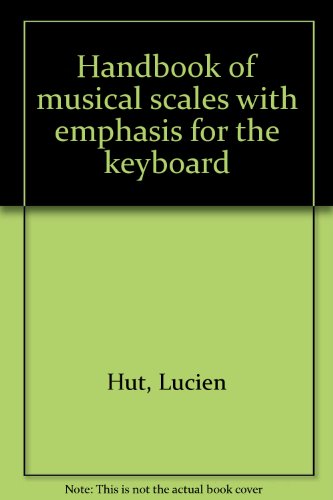 Beispielbild fr Handbook of Musical Scales with Emphasis on the Keyboard zum Verkauf von The Unskoolbookshop