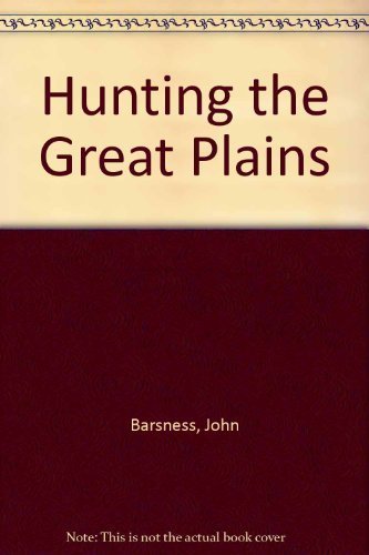 Beispielbild fr Hunting the Great Plains zum Verkauf von Better World Books