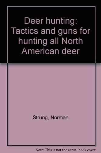 Beispielbild fr Deer hunting: Tactics and guns for hunting all North American deer zum Verkauf von Wonder Book