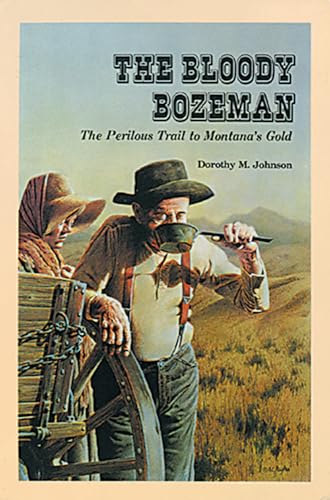 Beispielbild fr The Bloody Bozeman : The Perilous Trail to Montana's Gold zum Verkauf von Better World Books