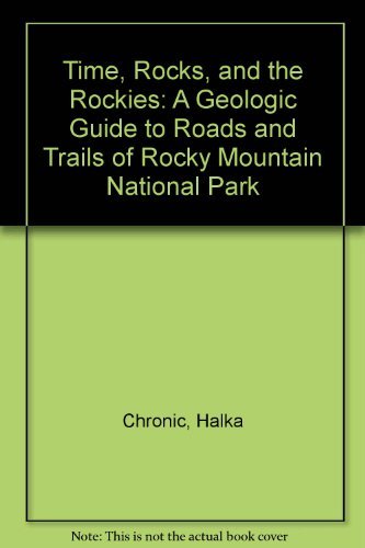 Imagen de archivo de Time, Rocks and the Rockies : The Geology of Rocky Mountain National Park a la venta por Better World Books: West