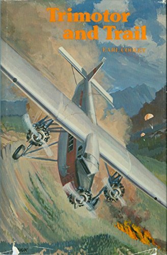 9780878421732: Trimotor and Trail: Pioneer Smokejumpers