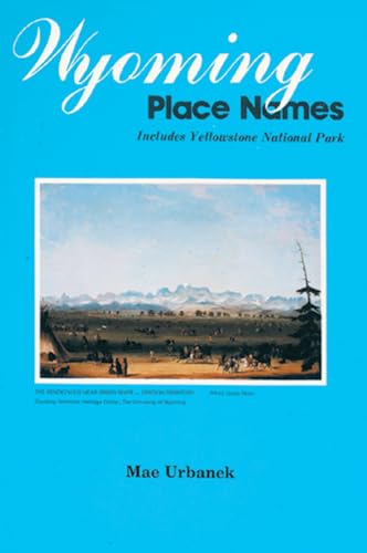 Wyoming Place Names - Includes Yellowstone National Park