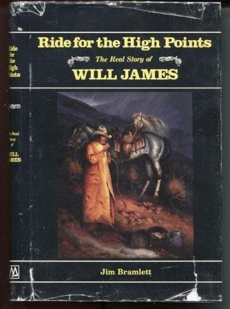 Beispielbild fr Ride for the High Points : The Real Story of Will James zum Verkauf von Better World Books: West